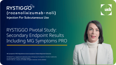 Video features Dr. Christyn Edmundson, an expert in gMG, discussing the secondary endpoint results, including MG Symptoms PRO, from the RYSTIGGO pivotal study.