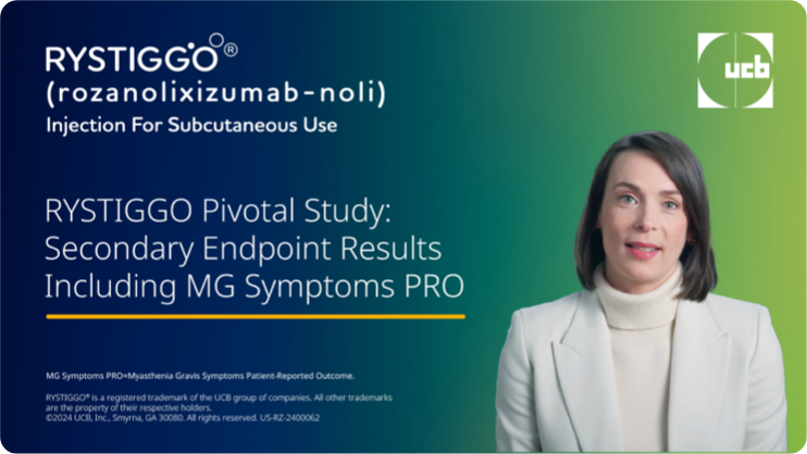 Video features Dr. Christyn Edmundson, an expert in gMG, discussing the secondary endpoint results, including MG Symptoms PRO, from the RYSTIGGO pivotal study.